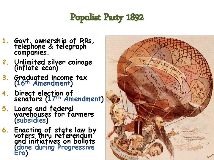 Populist Party 1892 1. Govt. ownership of RRs, 2. 3. 4. 5. 6. telephone