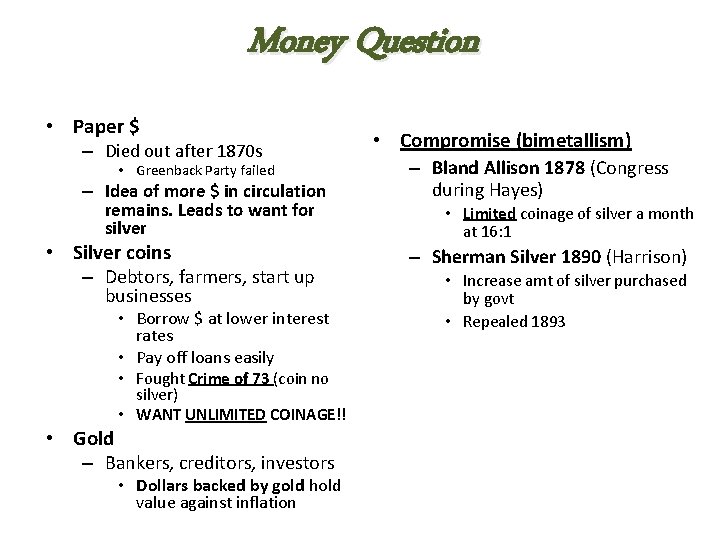 Money Question • Paper $ – Died out after 1870 s • Greenback Party