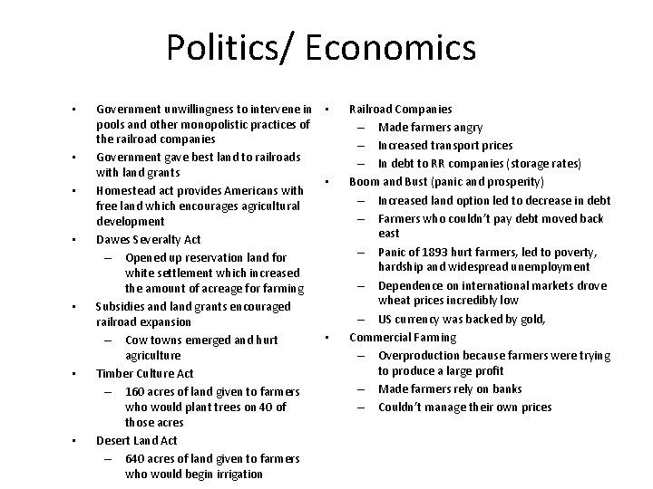 Politics/ Economics • • Government unwillingness to intervene in • pools and other monopolistic