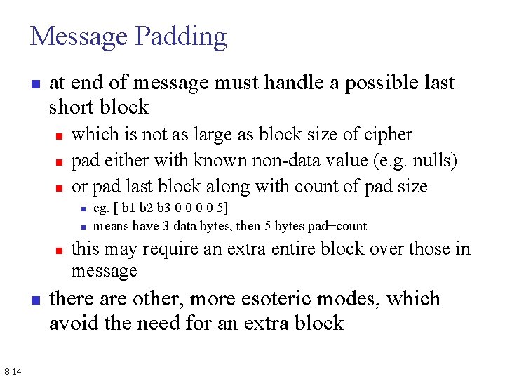 Message Padding n at end of message must handle a possible last short block