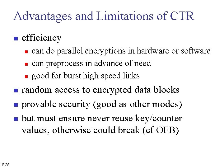 Advantages and Limitations of CTR n efficiency n n n 8. 28 can do