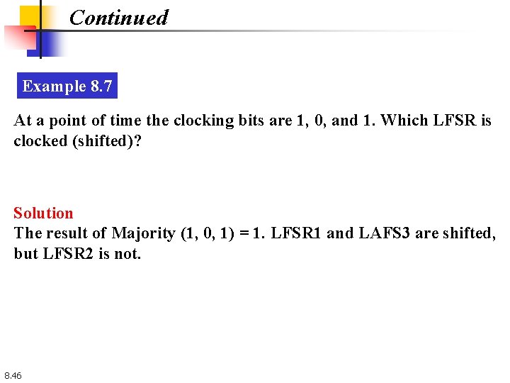 Continued Example 8. 7 At a point of time the clocking bits are 1,