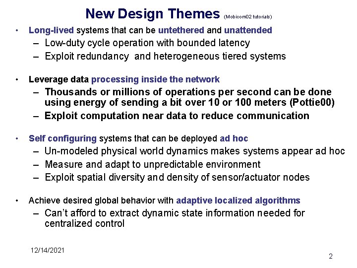 New Design Themes • (Mobicom 02 tutorials) Long-lived systems that can be untethered and