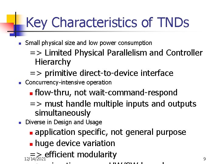 Key Characteristics of TNDs n Small physical size and low power consumption => Limited