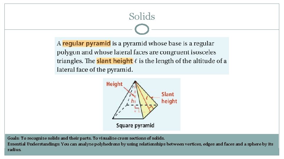 Solids Goals: To recognize solids and their parts. To visualize cross sections of solids.