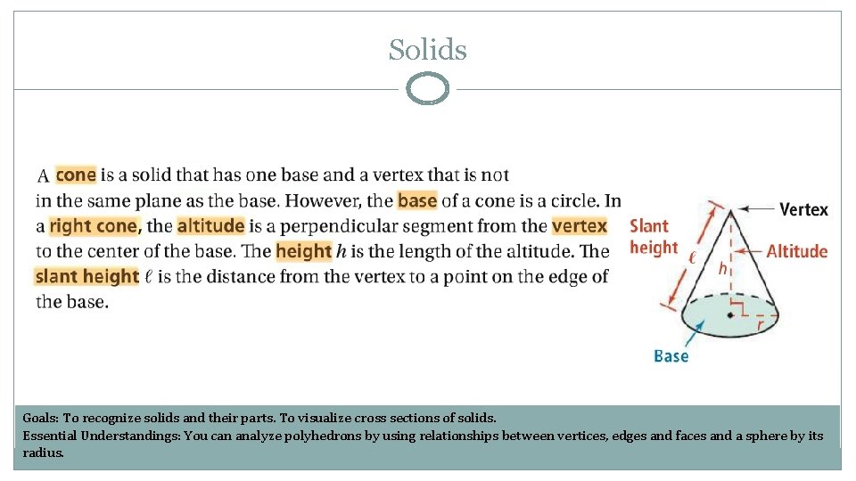 Solids Goals: To recognize solids and their parts. To visualize cross sections of solids.