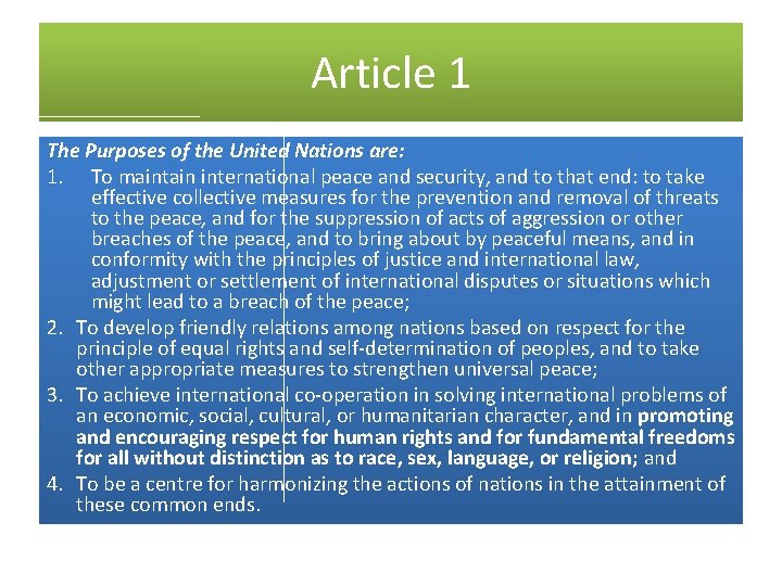 Article 1 The Purposes of the United Nations are: 1. To maintain international peace