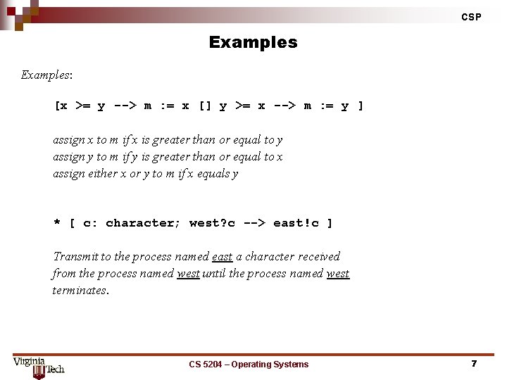 CSP Examples: [x >= y > m : = x [] y >= x