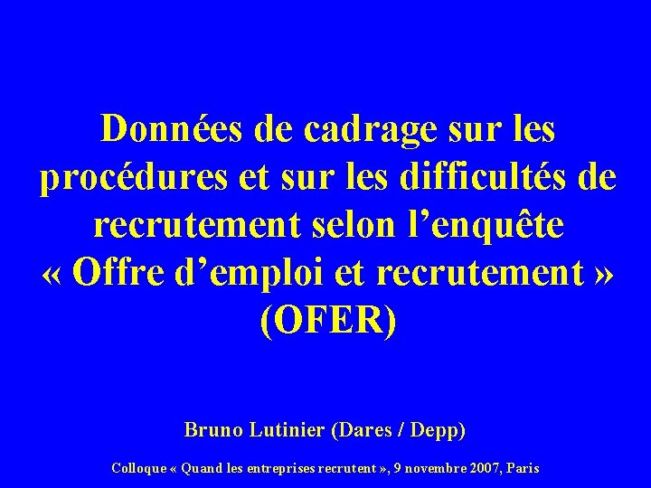 Données de cadrage sur les procédures et sur les difficultés de recrutement selon l’enquête