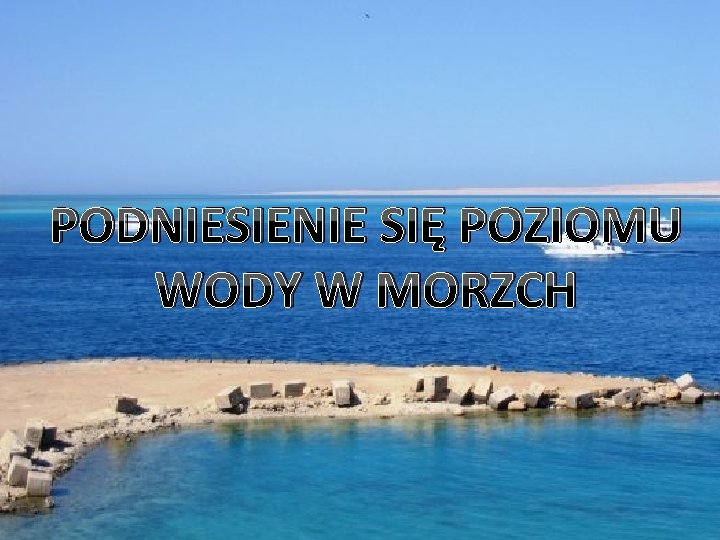 PODNIESIENIE SIĘ POZIOMU WODY W MORZCH 