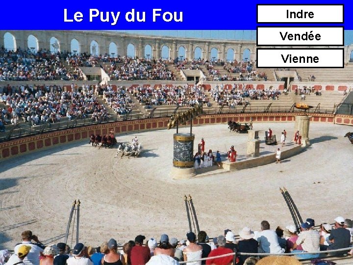 Le Puy du Fou Indre Vendée Vienne 