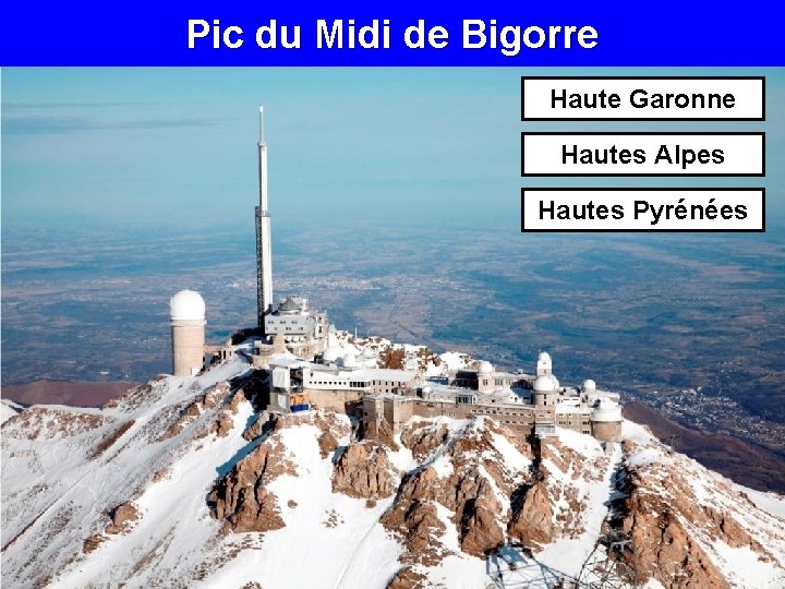 Pic du Midi de Bigorre Haute Garonne Hautes Alpes Hautes Pyrénées 