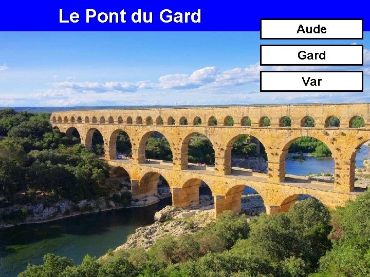 Le Pont du Gard Aude Gard Var 