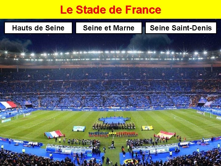 Le Stade de France Hauts de Seine et Marne Seine Saint-Denis 