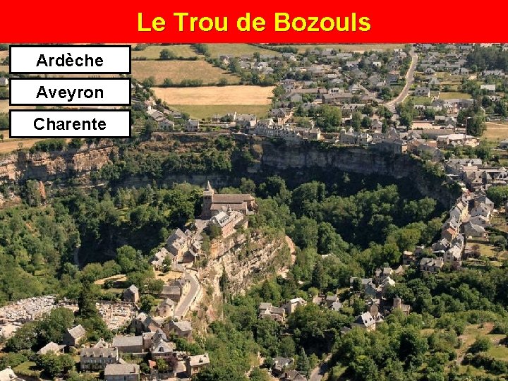 Le Trou de Bozouls Ardèche Aveyron Charente 