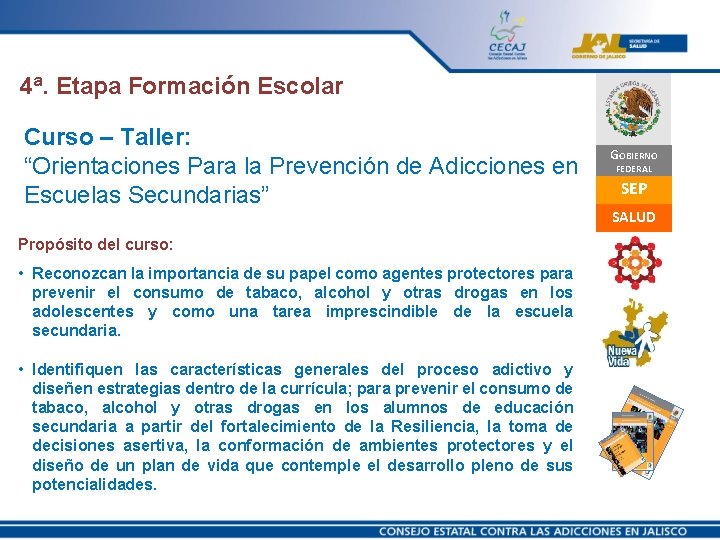 4ª. Etapa Formación Escolar Curso – Taller: “Orientaciones Para la Prevención de Adicciones en