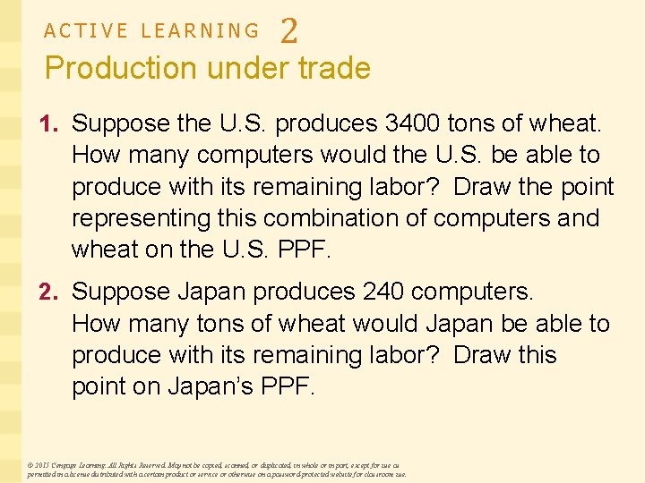 ACTIVE LEARNING 2 Production under trade 1. Suppose the U. S. produces 3400 tons