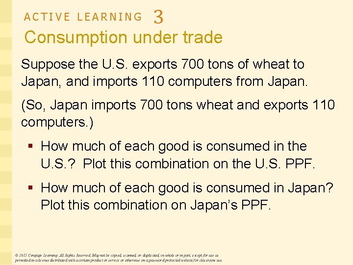 ACTIVE LEARNING 3 Consumption under trade Suppose the U. S. exports 700 tons of
