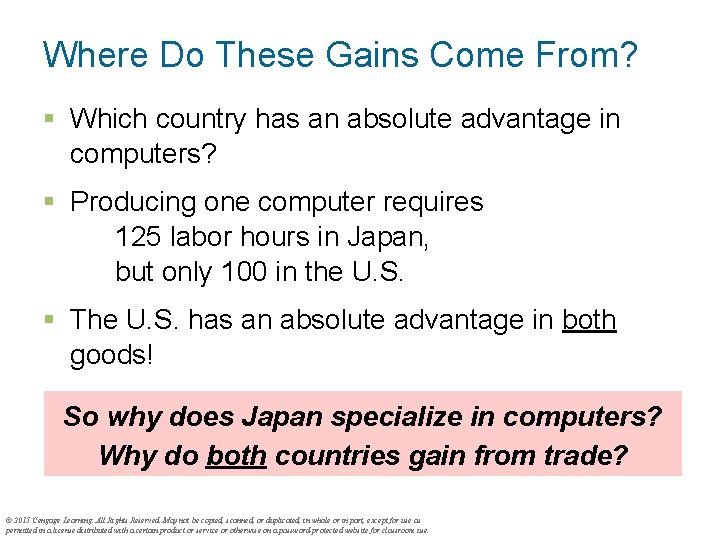 Where Do These Gains Come From? § Which country has an absolute advantage in