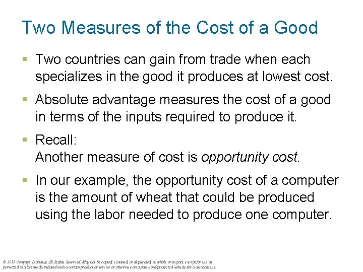 Two Measures of the Cost of a Good § Two countries can gain from