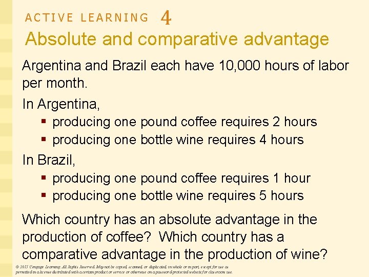 ACTIVE LEARNING 4 Absolute and comparative advantage Argentina and Brazil each have 10, 000
