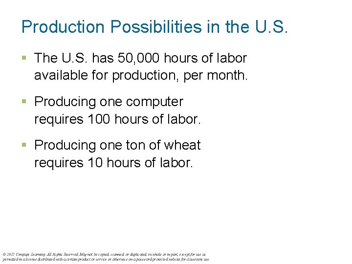 Production Possibilities in the U. S. § The U. S. has 50, 000 hours