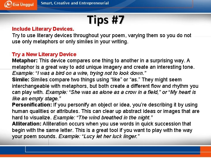 Tips #7 Include Literary Devices. Try to use literary devices throughout your poem, varying