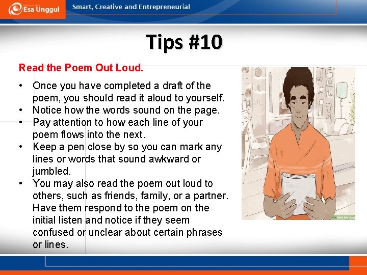 Tips #10 Read the Poem Out Loud. • Once you have completed a draft