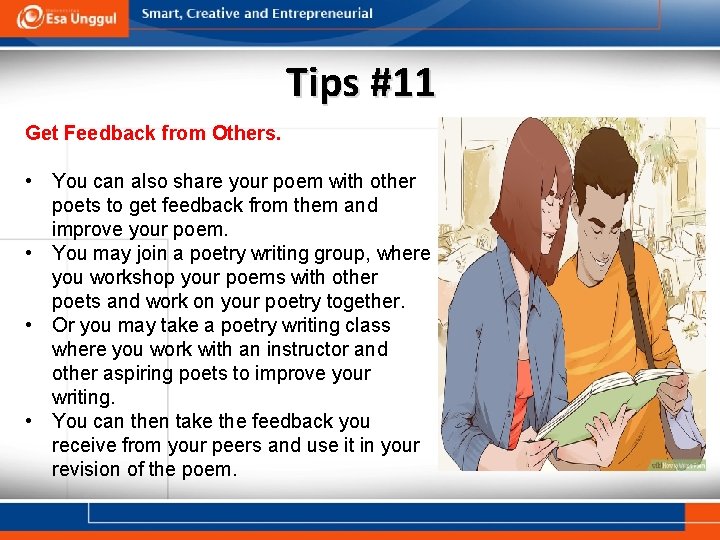 Tips #11 Get Feedback from Others. • You can also share your poem with