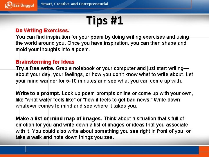 Tips #1 Do Writing Exercises. You can find inspiration for your poem by doing