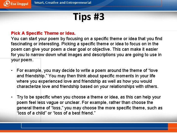 Tips #3 Pick A Specific Theme or Idea. You can start your poem by