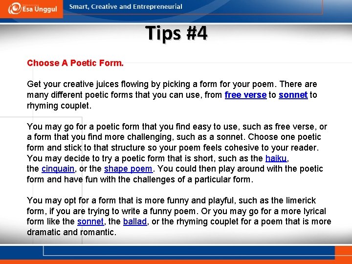 Tips #4 Choose A Poetic Form. Get your creative juices flowing by picking a