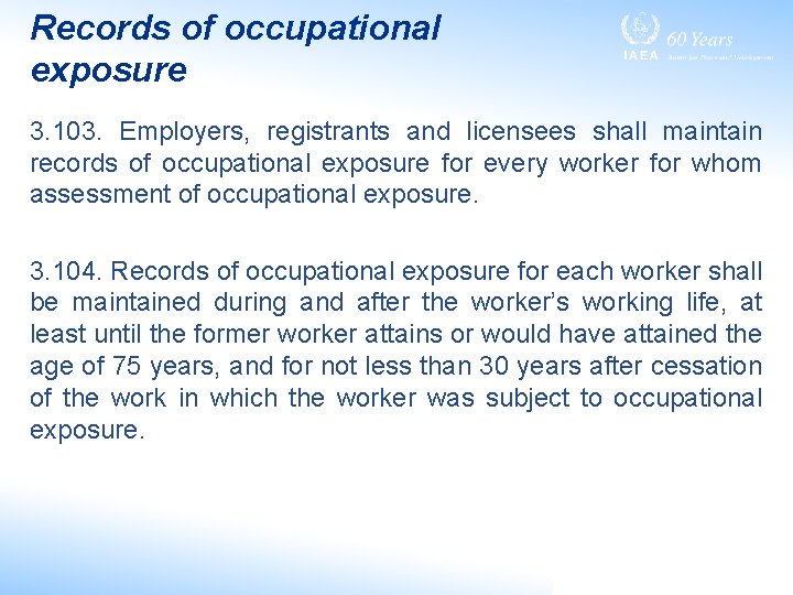 Records of occupational exposure 3. 103. Employers, registrants and licensees shall maintain records of