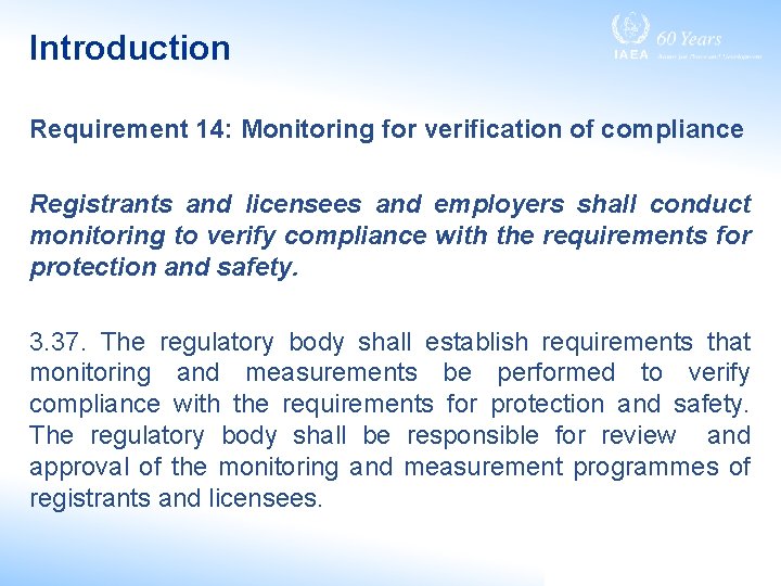 Introduction Requirement 14: Monitoring for verification of compliance Registrants and licensees and employers shall