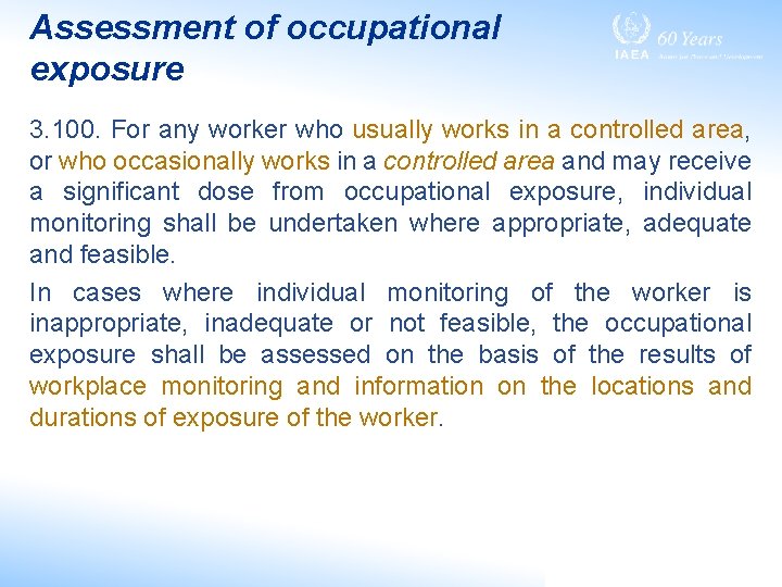 Assessment of occupational exposure 3. 100. For any worker who usually works in a
