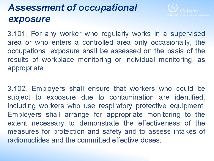 Assessment of occupational exposure 3. 101. For any worker who regularly works in a