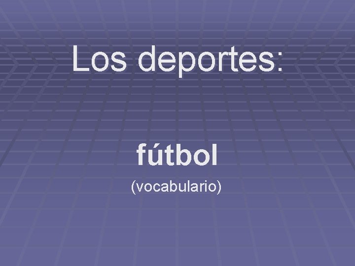 Los deportes: fútbol (vocabulario) 