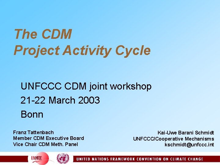 The CDM Project Activity Cycle UNFCCC CDM joint workshop 21 -22 March 2003 Bonn