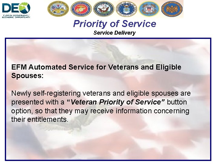 Priority of Service Delivery EFM Automated Service for Veterans and Eligible Spouses: Newly self-registering