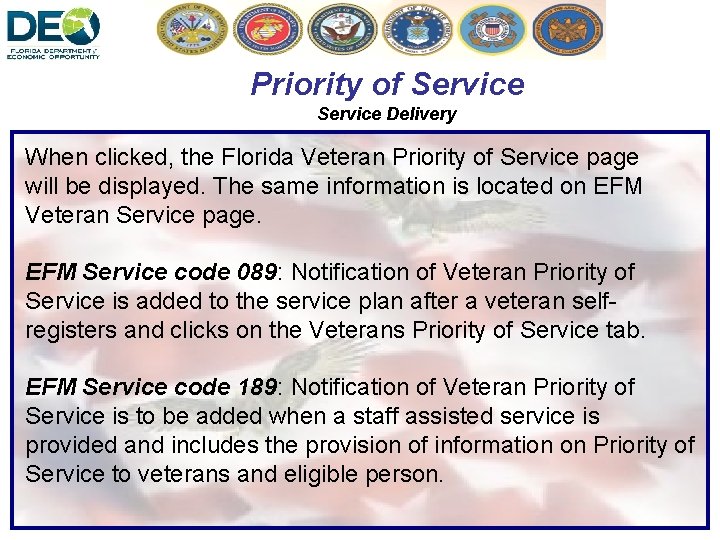 Priority of Service Delivery When clicked, the Florida Veteran Priority of Service page will