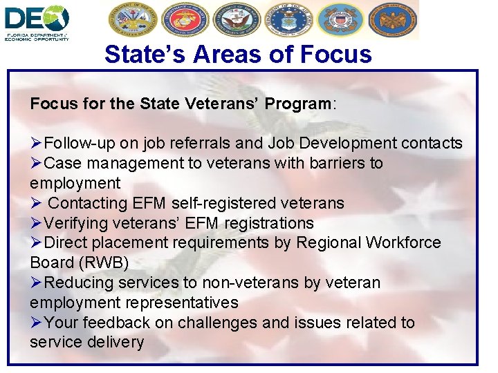 State’s Areas of Focus for the State Veterans’ Program: ØFollow-up on job referrals and