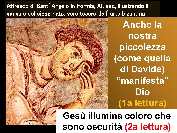 Affresco di Sant’Angelo in Formis, XII sec, illustrando il vangelo del cieco nato, vero