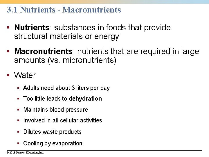 3. 1 Nutrients - Macronutrients § Nutrients: substances in foods that provide structural materials