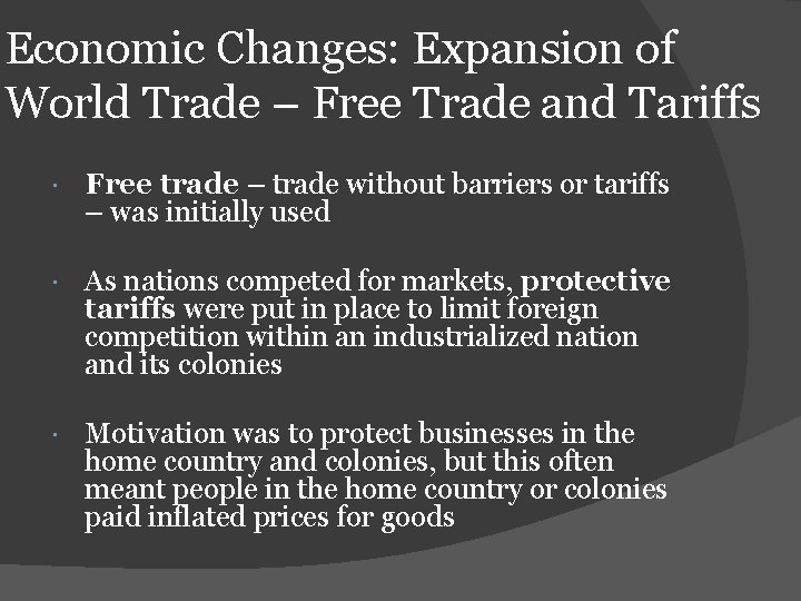 Economic Changes: Expansion of World Trade – Free Trade and Tariffs Free trade –