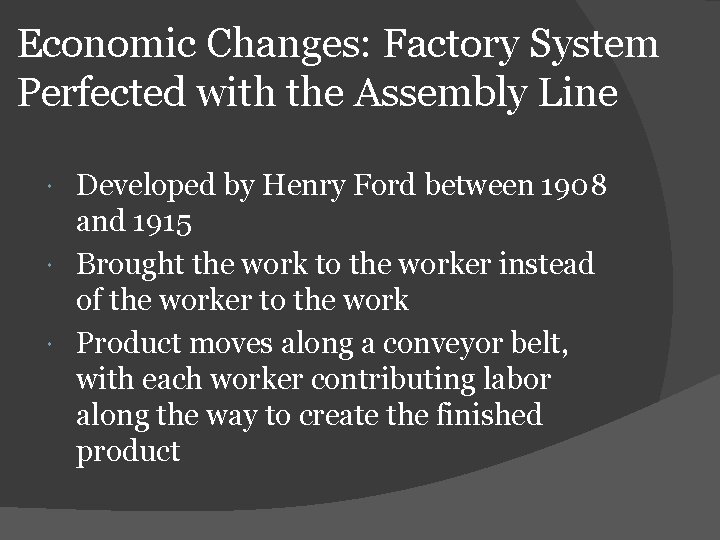 Economic Changes: Factory System Perfected with the Assembly Line Developed by Henry Ford between