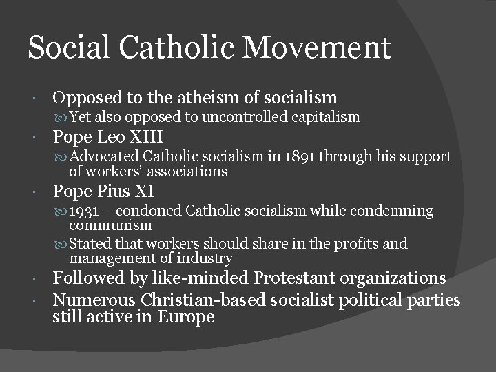 Social Catholic Movement Opposed to the atheism of socialism Yet also opposed to uncontrolled