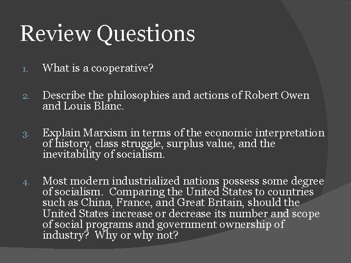 Review Questions 1. What is a cooperative? 2. Describe the philosophies and actions of