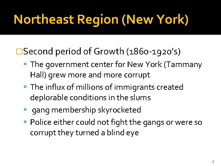 Northeast Region (New York) �Second period of Growth (1860 -1920’s) The government center for