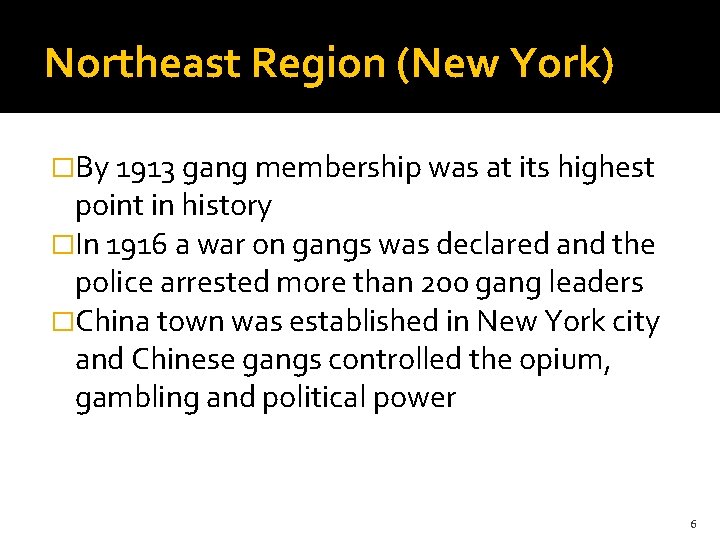 Northeast Region (New York) �By 1913 gang membership was at its highest point in