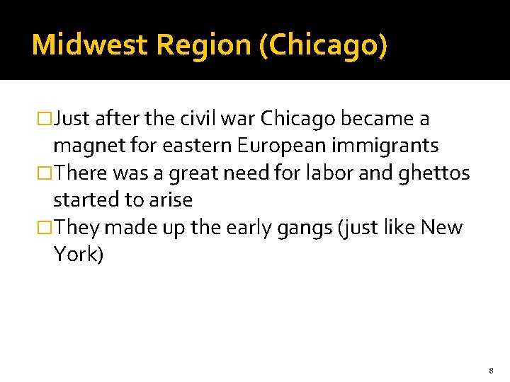 Midwest Region (Chicago) �Just after the civil war Chicago became a magnet for eastern